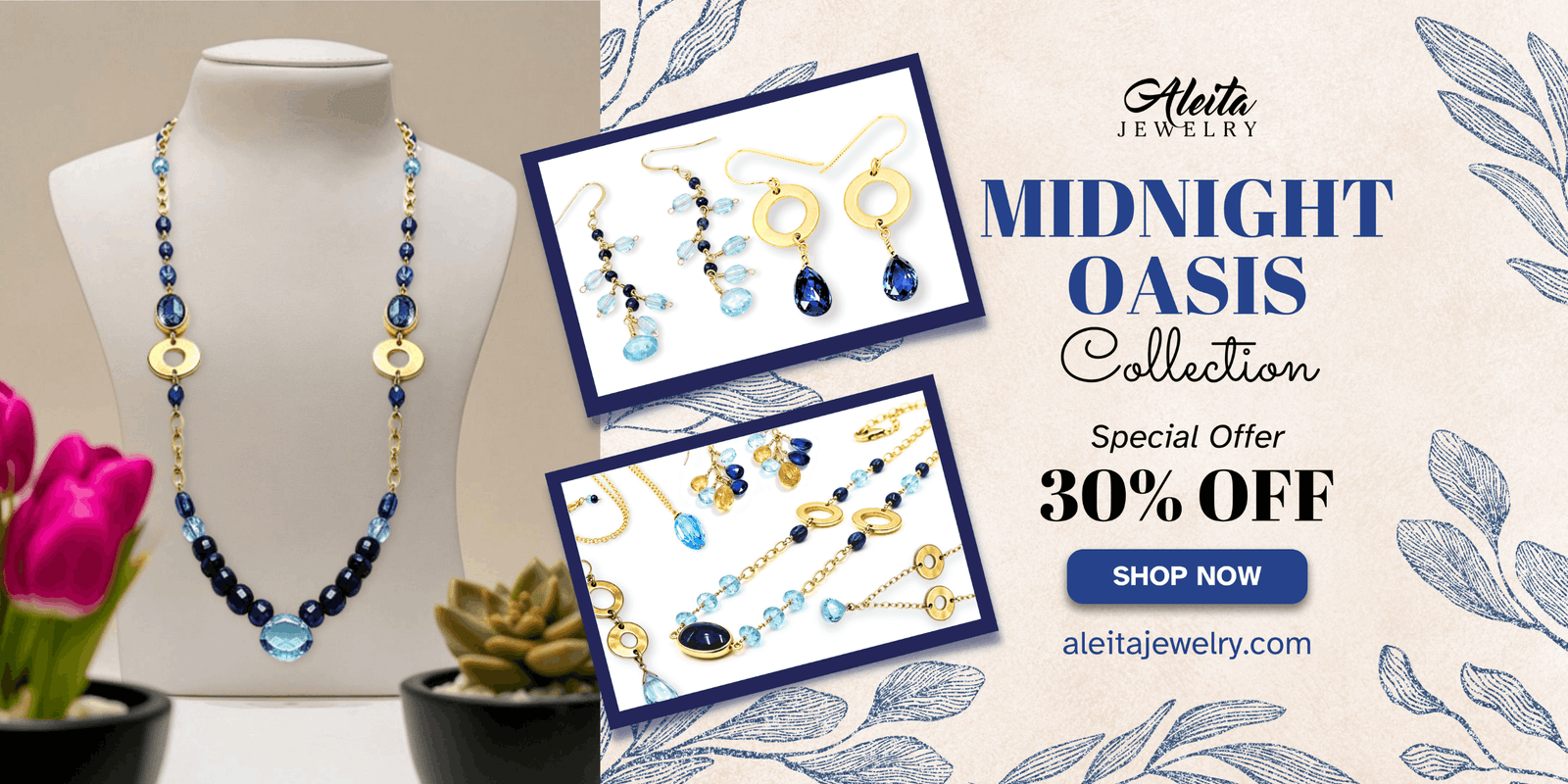 30% OFF Special Offer! For a limited time, get 30% OFF the Midnight Oasis Collection from Aleita Jewelry. Shop Now
